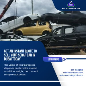 Sell My Car for Scrap Dubai | #1 Instant Cash 055-9864310